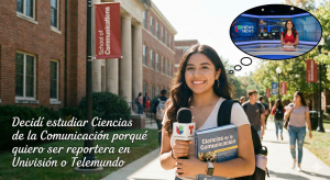 “Decidí estudiar Ciencias de la Comunicación porqué quiero ser reportera en Univisión o Telemundo”